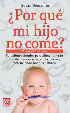 portada ¿Por Qué Mi Hijo No Come?: El Bebé de 0 a 3 Años (in Spanish)