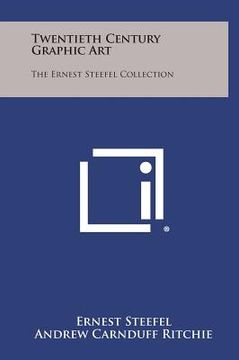 portada Twentieth Century Graphic Art: The Ernest Steefel Collection