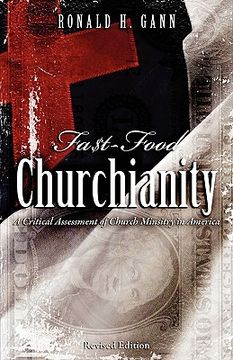 portada fa$t-food churchianity: a critical assessment of church ministry in america (in English)