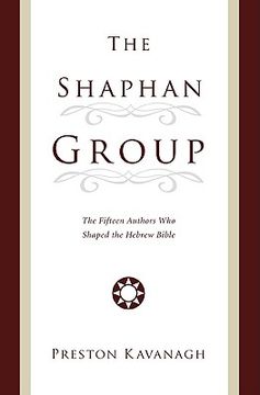 portada the shaphan group: the fifteen authors who shaped the hebrew bible