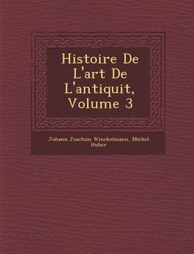 portada Histoire de L'Art de L'Antiquit, Volume 3 (in French)