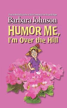 portada Humor me, i'm Over the Hill (en Inglés)