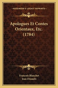 portada Apologues Et Contes Orientaux, Etc. (1784) (en Francés)