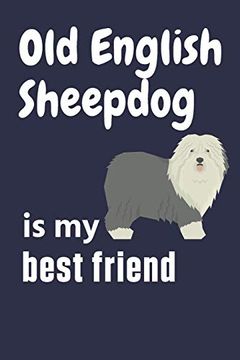 portada Old English Sheepdog is my Best Friend: For old English Sheepdog Fans (en Inglés)
