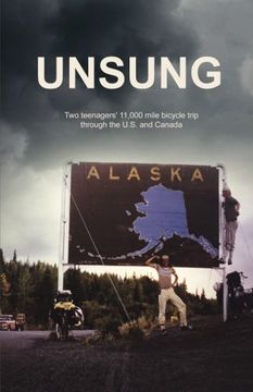 portada Unsung: Two Teenagers' 11,000 Mile Bicycle Trip Through the U. S. And Canada (en Inglés)