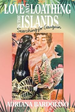portada Love and Loathing in the islands: Searching for Gauguin (en Inglés)
