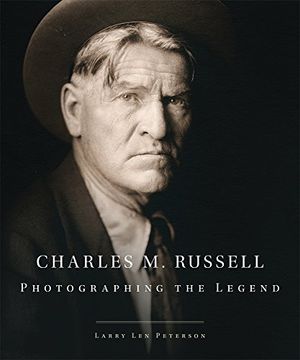 portada Charles m. Russell: Photographing the Legend (The Charles m. Russell Center Series on art and Photography of the American West) (in English)