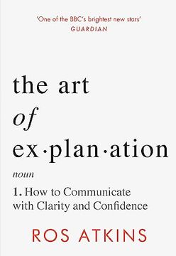 portada The art of Explanation: How to Communicate With Clarity and Confidence (en Inglés)