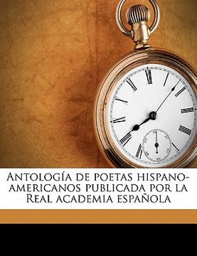 portada antolog a de poetas hispano-americanos publicada por la real academia espa ola volume 4