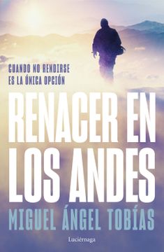 portada Renacer en los Andes - Miguel Ángel Tobías - Libro Físico (in CAST)