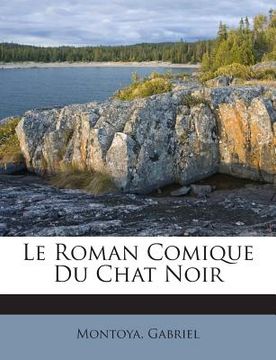 portada Le Roman Comique Du Chat Noir (en Francés)
