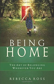 portada Being Home: The Art of Belonging Wherever You are