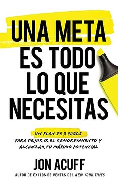 portada Una Meta es Todo lo que Necesitas (in Spanish)