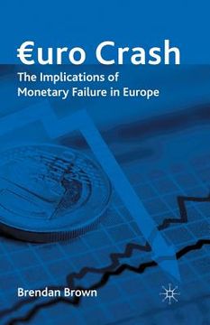 portada Euro Crash: The Implications of Monetary Failure in Europe (in English)