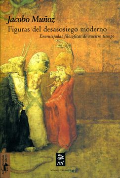 portada Figuras del Desasosiego Moderno: Encrucijadas Filosoficas de Nues tro Tiempo (in Spanish)