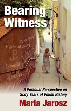 portada Bearing Witness: A Personal Perspective on Sixty Years of Polish History (en Inglés)