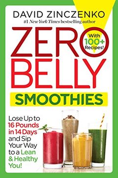 portada Zero Belly Smoothies: Lose up to 16 Pounds in 14 Days and sip Your way to a Lean & Healthy You! 