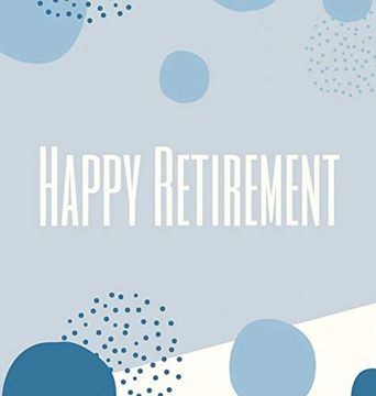 portada Happy Retirement Guest Book (Hardcover): Guestbook for Retirement, Message Book, Memory Book, Keepsake, Retirement Book to Sign, Gardening Retirement Book for Signing (in English)
