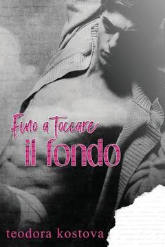 portada Fino a Toccare Il Fondo (en Italiano)