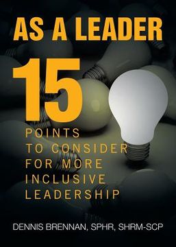 portada As A Leader: 15 Points to Consider to More Inclusive Leadership (en Inglés)
