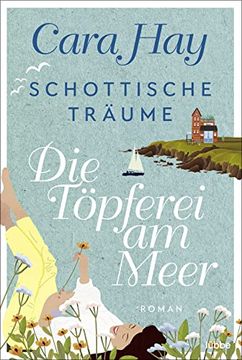 portada Schottische Träume - die Töpferei am Meer: Roman (Schottische-Träume-Reihe, Band 1) (in German)