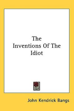 portada the inventions of the idiot (en Inglés)