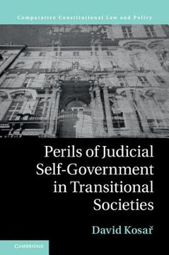 portada Perils of Judicial Self-Government in Transitional Societies (Comparative Constitutional law and Policy) (en Inglés)