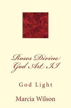 portada Roses Divine God Art II: God Light (en Inglés)