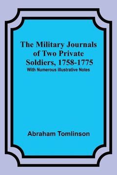 portada The Military Journals of Two Private Soldiers, 1758-1775; With Numerous Illustrative Notes (in English)