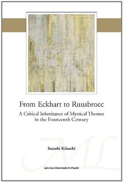 portada From Eckhart to Ruusbroec: A Critical Inheritance of Mystical Themes in the Fourteenth Century (Mediaevalia Lovaniensia)