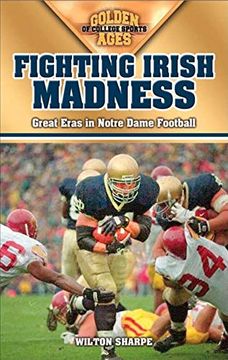 portada Fighting Irish Madness: Great Eras in Notre Dame Football (Golden Ages of College Sports) (en Inglés)