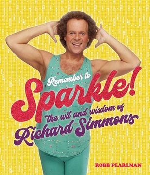 portada Remember to Sparkle! The wit & Wisdom of Richard Simmons 