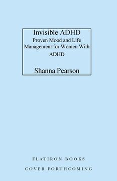 Invisible ADHD: Proven Mood and Life Management for Women with ADHD (en Inglés)