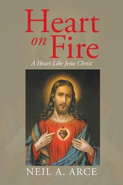 portada Heart on Fire: A Heart Like Jesus Christ (in English)