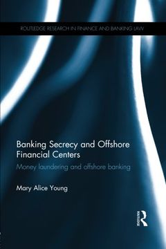 portada Banking Secrecy and Offshore Financial Centers: Money Laundering and Offshore Banking (Routledge Research in Finance and Banking Law) (en Inglés)