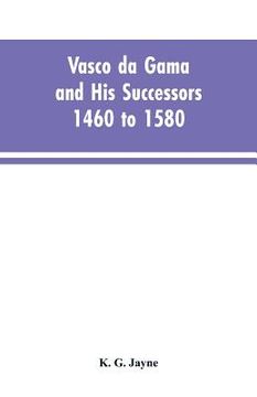 portada Vasco da Gama and His Successors 1460 to 1580 (en Inglés)