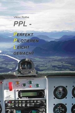 portada PPL Perfekt Pilotieren Leicht gemacht: Das Hands-On-Lehrbuch für Piloten (en Alemán)
