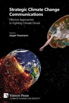 portada Strategic Climate Change Communications: Effective Approaches to Fighting Climate Denial (en Inglés)
