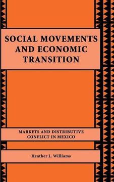 portada Social Movements and Economic Transition: Markets and Distributive Conflict in Mexico (en Inglés)