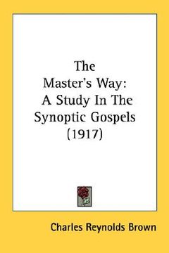 portada the master's way: a study in the synoptic gospels (1917) (en Inglés)