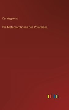 portada Die Metamorphosen des Polareises (en Alemán)