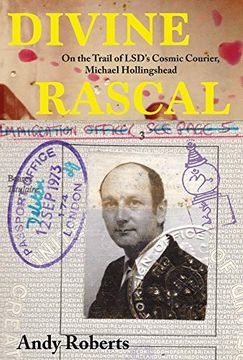 portada Divine Rascal: On the Trail of Lsd's Cosmic Courier, Michael Hollingshead (Strange Attractor Press) (in English)