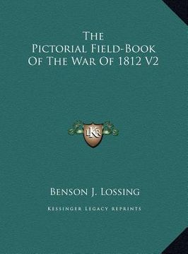 portada the pictorial field-book of the war of 1812 v2 the pictorial field-book of the war of 1812 v2 (en Inglés)