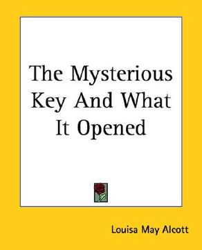 portada the mysterious key and what it opened (in English)