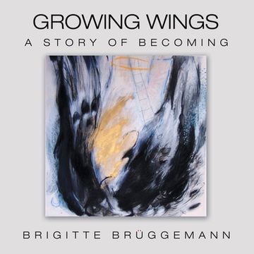 portada Growing Wings: A Story of Becoming (en Inglés)