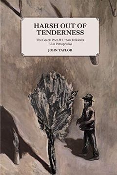 portada Harsh out of Tenderness: The Greek Poet and Urban Folklorist Elias Petropoulos (en Inglés)