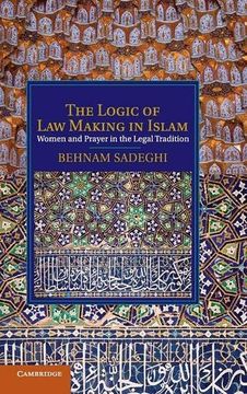 portada The Logic of law Making in Islam (Cambridge Studies in Islamic Civilization) (en Inglés)