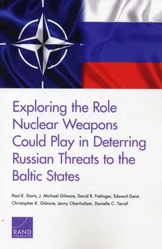 portada Exploring the Role Nuclear Weapons Could Play in Deterring Russian Threats to the Baltic States (en Inglés)