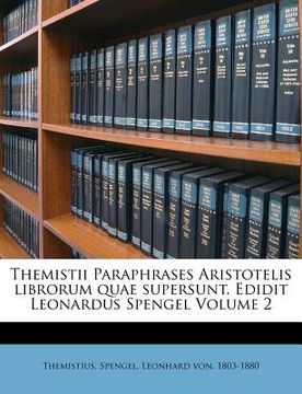 portada Themistii Paraphrases Aristotelis Librorum Quae Supersunt. Edidit Leonardus Spengel Volume 2 (in Latin)