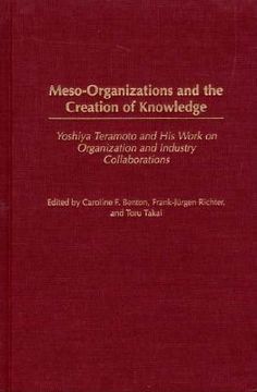 portada meso-organizations and the creation of knowledge: yoshiya teramoto and his work on organization and industry collaborations (in English)